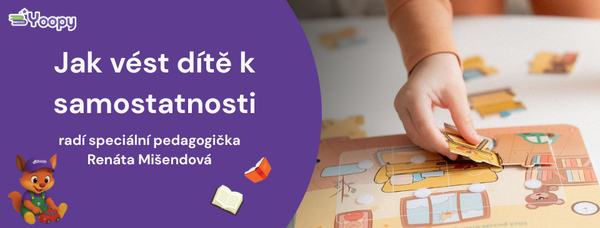 Jak vést dítě k samostatnosti